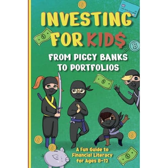Pre-Owned Investing for Kids: From Piggy Banks to Portfolios - A Fun Guide to Financial Literacy for Ages 8-12 Paperback
