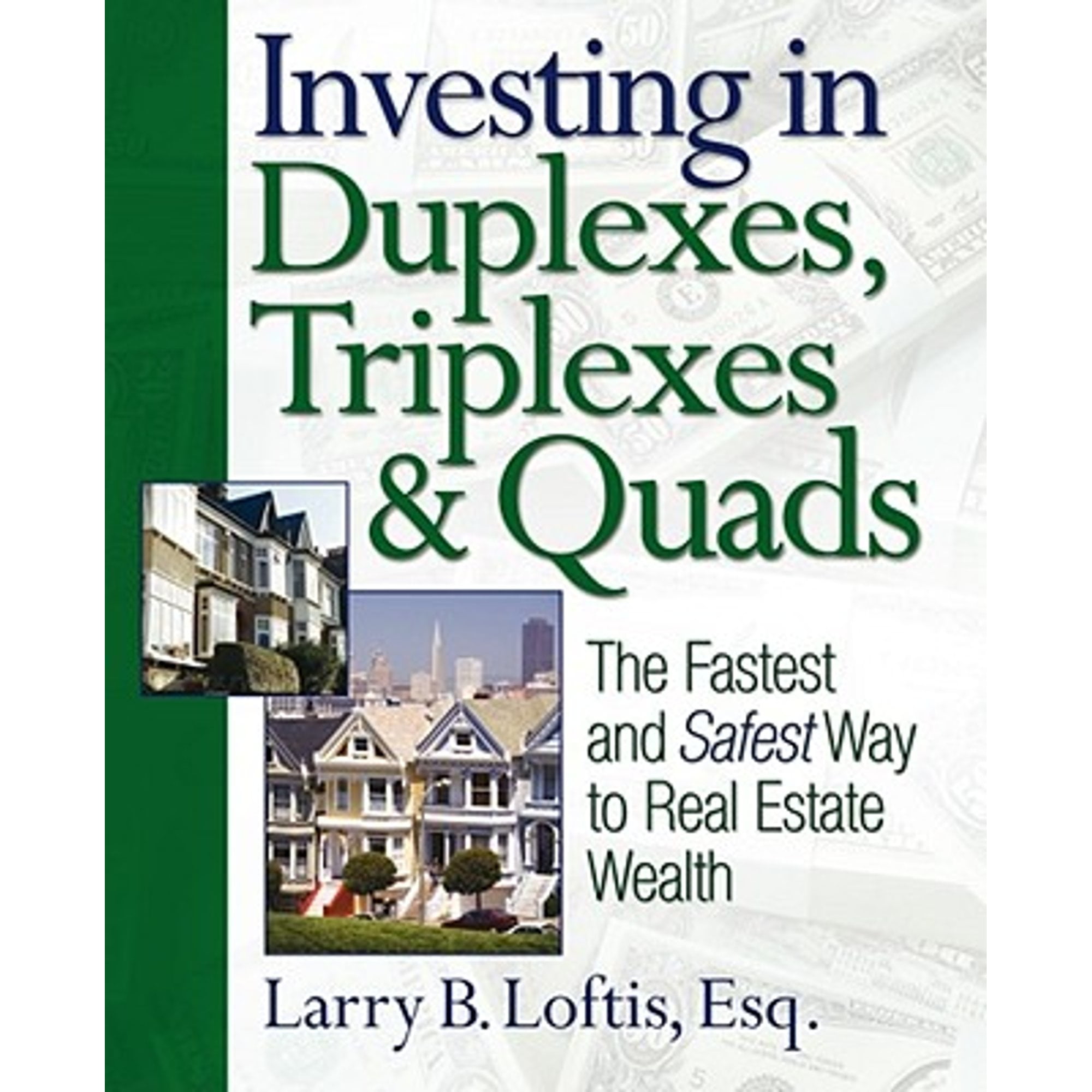 Pre-Owned Investing in Duplexes, Triplexes & Quads: The Fastest and Safest Way to Real Estate Wealth (Paperback 9781419537257) by Larry B Loftis