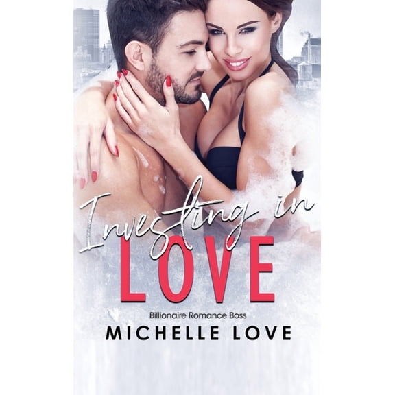 Investing in Love: Billionaire Romance Boss, (Hardcover)