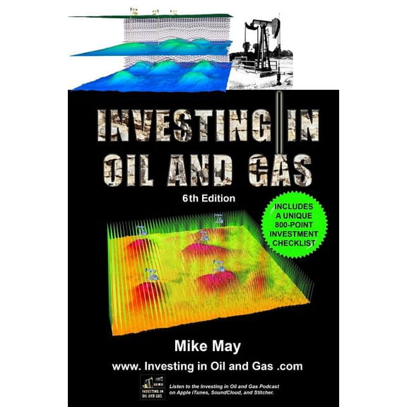 Investing in Oil and Gas : A Handbook for Direct Investing in Oil and Gas Well Drilling Ventures