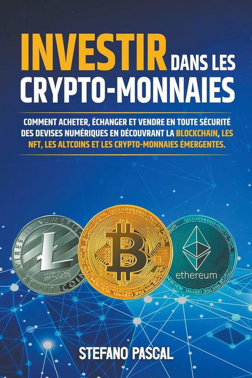 Investir dans les Crypto-monnaies, (Paperback) - Walmart.com