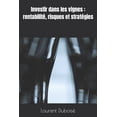 thumbnail image 1 of Investir dans les vignes : rentabilité, risques et stratégies (Paperback), 1 of 1
