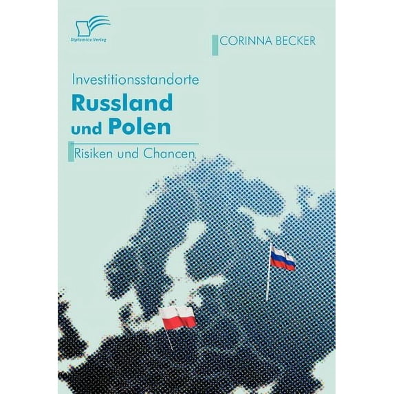 Investitionsstandorte Russland und Polen im Vergleich: Risiken und Chancen (Paperback)