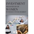 thumbnail image 1 of Investment Behaviour of Women in Indian Stock Market (Paperback), 1 of 1