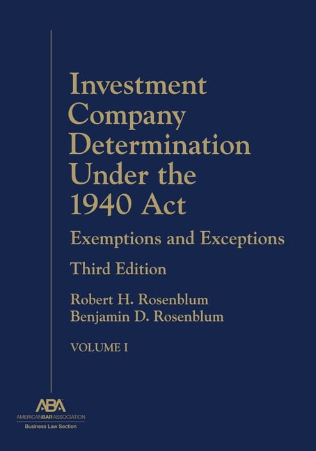 Investment Company Determination Under the 1940 ACT: Exemptions and Exceptions, Third Edition, (Hardcover)