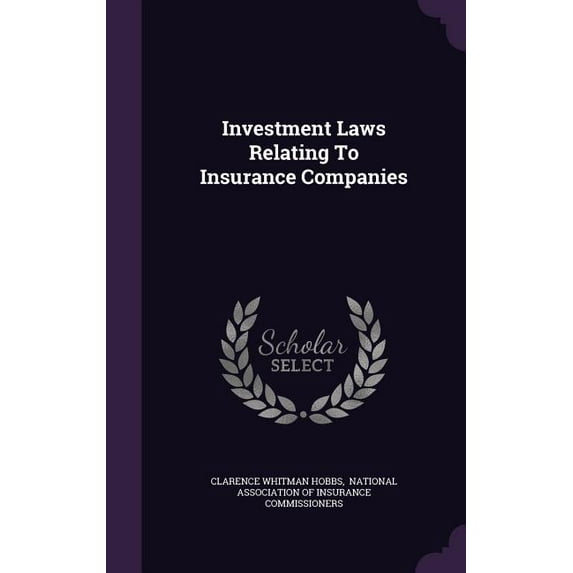 Investment Laws Relating To Insurance Companies, (Hardcover)