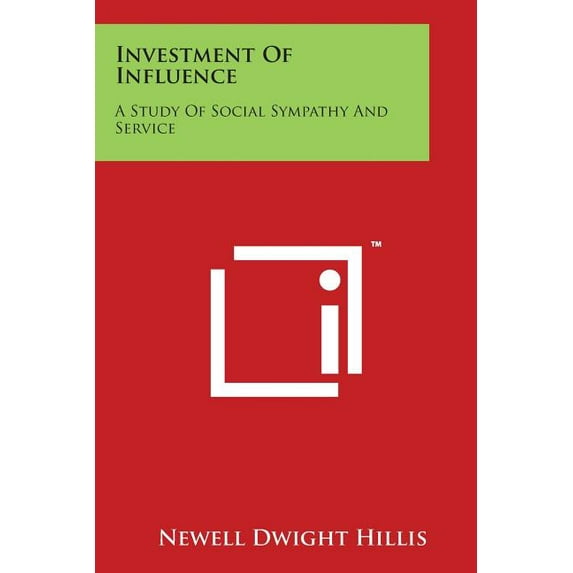 Investment Of Influence : A Study Of Social Sympathy And Service (Paperback)