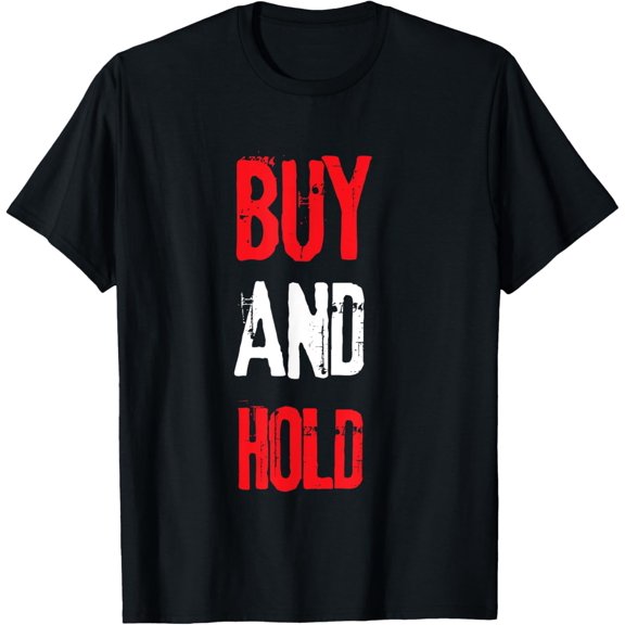 Investment Strategy Buy And Hold T-Shirt