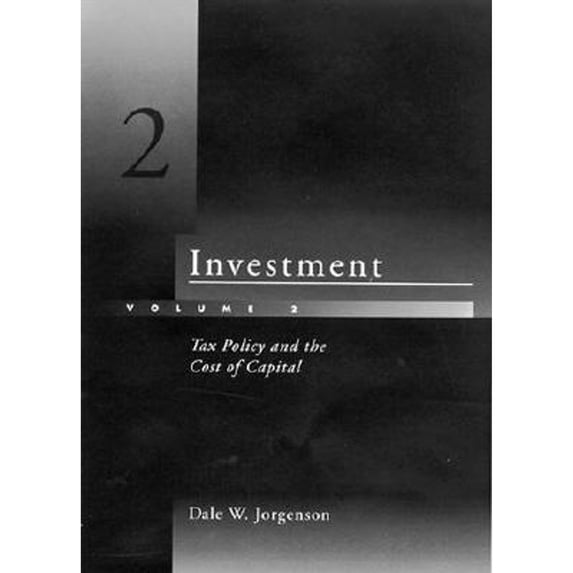 Pre-Owned Investment, Volume 2: Tax Policy and the Cost of Capital (Hardcover 9780262100571) by Dale W Jorgenson