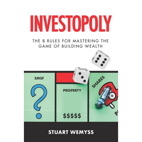 Investopoly: The 8 Golden Rules for Mastering the Game of Building Wealth, (Paperback)