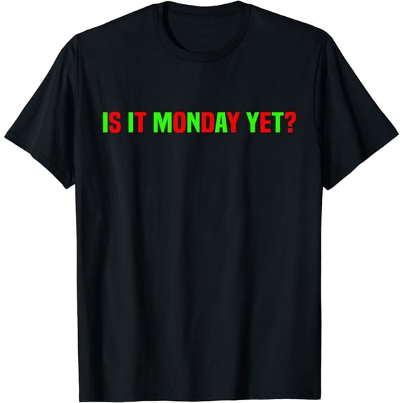 Investor Day Trading Stock Market Trading - Is It Monday Yet T-Shirt