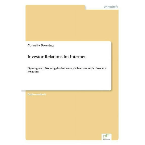 Investor Relations im Internet: Eignung nach Nutzung des Internets als Instrument der Investor Relations, (Paperback)