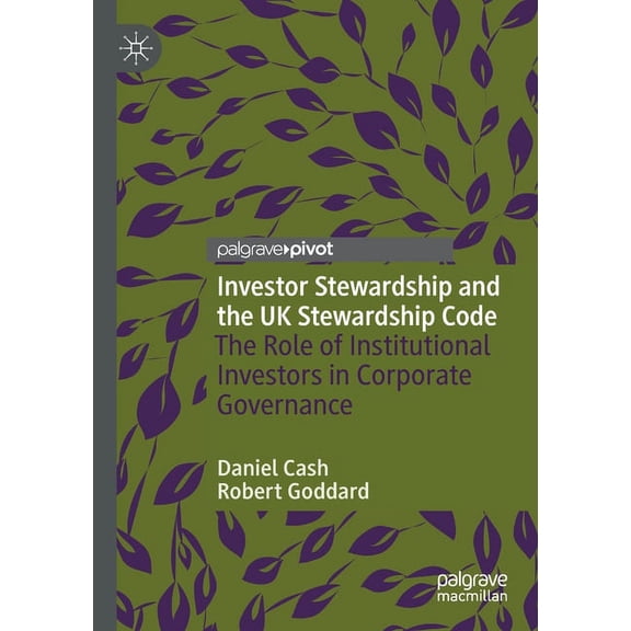 Investor Stewardship and the UK Stewardship Code: The Role of Institutional Investors in Corporate Governance, (Paperback)