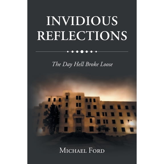 Invidious Reflections: The Day Hell Broke Loose, (Paperback)
