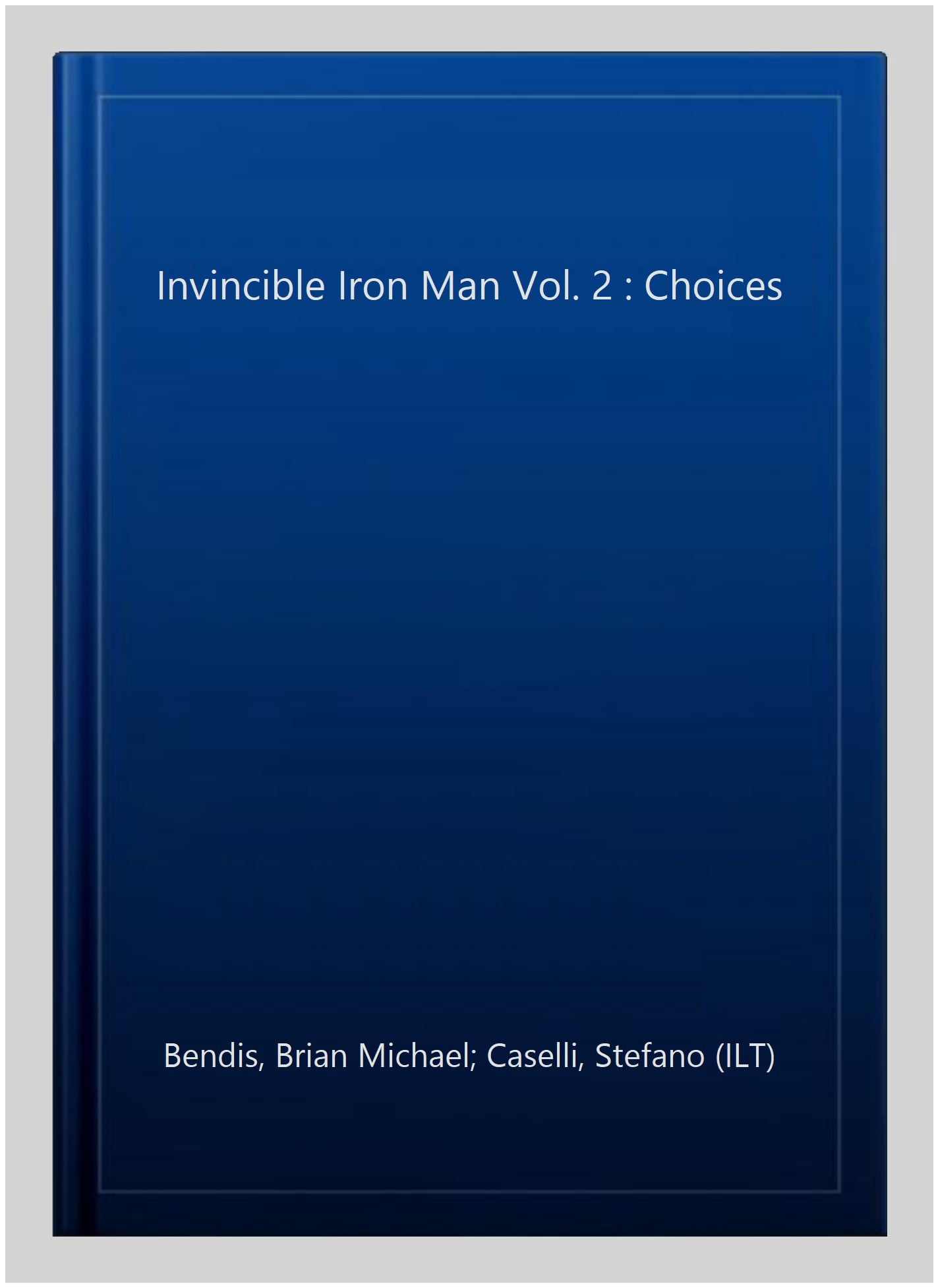 Invincible Iron Man Vol. 2 : Choices