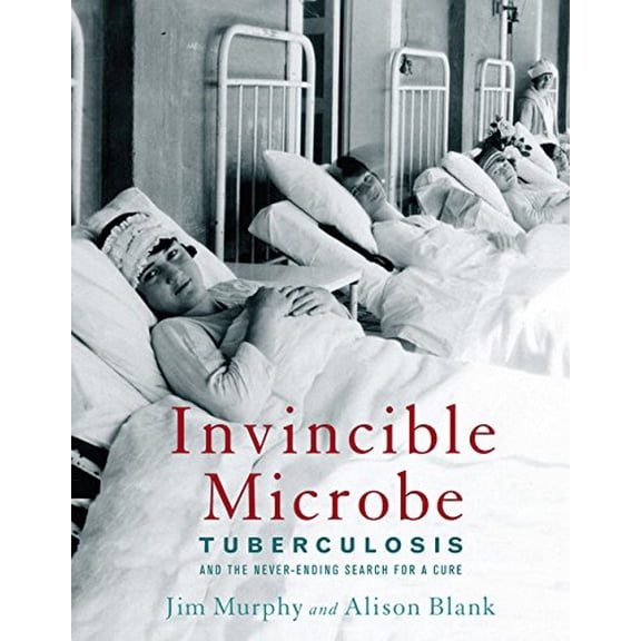 Pre-Owned Invincible Microbe: Tuberculosis and the Never-Ending Search for a Cure (Hardcover) 0618535748 9780618535743