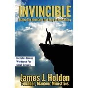 Invincible Scaling the Mountains That Keep Us from Victory Paperback