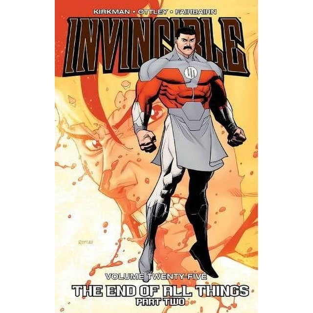 Invincible Volume 25: The End of All Things Part 2 - Walmart.com