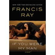 Invincible Women Series If You Were My Man A Novel Series #6 Edition 1 Paperback
