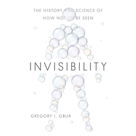 Pre-Owned Invisibility: The History and Science of How Not to Be Seen Hardcover
