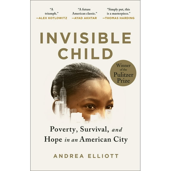 Invisible Child: Poverty, Survival & Hope in an American City (Pulitzer Prize Winner), (Paperback)
