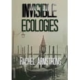 thumbnail image 1 of Invisible Ecologies, (Paperback), 1 of 1
