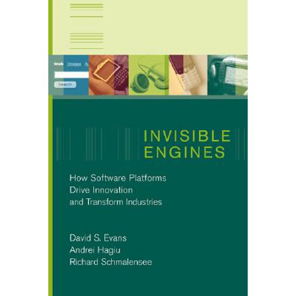 Pre-Owned Invisible Engines : How Software Platforms Drive Innovation and Transform Industries