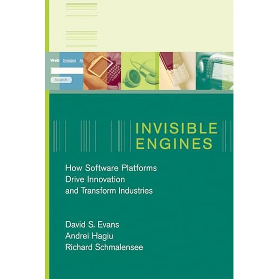 Pre-Owned Invisible Engines: How Software Platforms Drive Innovation and Transform Industries (Paperback) 0262550687 9780262550680