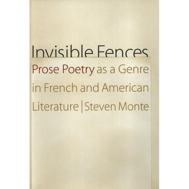 Invisible Fences : Prose Poetry as a Genre in French and American Literature (Hardcover)