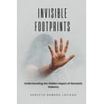 thumbnail image 1 of Invisible Footprints.: Understanding the Hidden Impact of Domestic Violence., (Paperback), 1 of 1