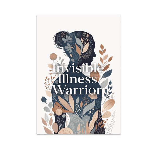 Invisible Illness Warrior Wall Art - Awareness Advocate - 13x19 Poster Print