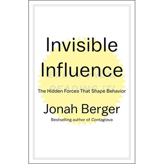 Pre-Owned Invisible Influence: The Hidden Forces That Shape Behavior (Hardcover) 1476759693 9781476759692