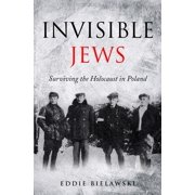 Invisible Jews Surviving the Holocaust in Poland, Paperback