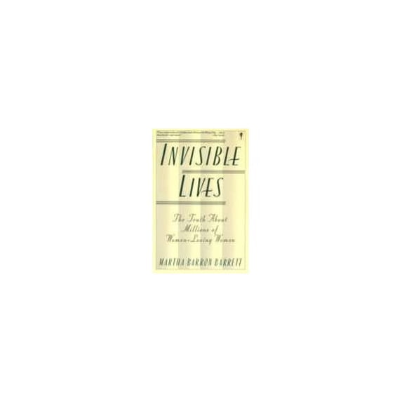 Pre-Owned Invisible Lives: The Truth about Millions of Women-Loving Women (Paperback) 0060973315 9780060973315