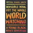 thumbnail image 1 of Pre-Owned Invisible Man, Got the Whole World Watching: A Young Black Man's Education Hardcover, 1 of 1