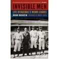 thumbnail image 1 of Invisible Men : Life in Baseball's Negro Leagues (Paperback), 1 of 1