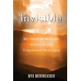 thumbnail image 1 of Invisible My Story of Multiple Sclerosis and Trigeminal Neuralgia, (Paperback), 1 of 1
