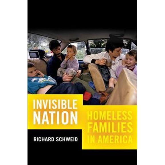 Pre-Owned Invisible Nation: Homeless Families in America (Paperback) 0520292677 9780520292673
