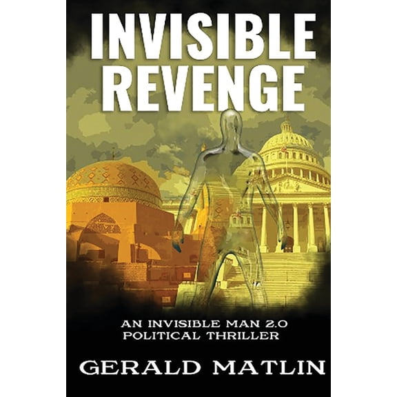 Invisible Revenge: An Invisible Man 2.0 Political Thriller, (Paperback)