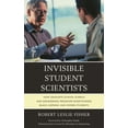 thumbnail image 1 of Invisible Student Scientists: How Graduate School Science and Engineering Programs Shortchange Black, Hispanic, and Wome, (Hardcover), 1 of 1