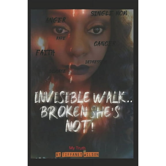 Invisible Walk....broken She's Not, (Paperback)