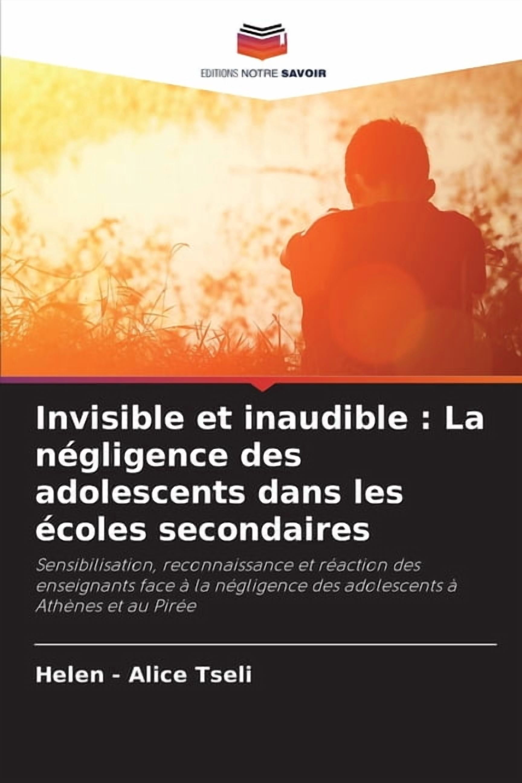 Invisible et inaudible: La nÃ©gligence des adolescents dans les Ã©coles secondaires, (Paperback)