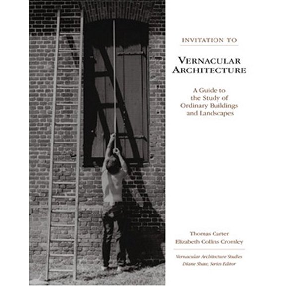 Pre-Owned Invitation to Vernacular Architecture: A Guide to the Study of Ordinary Buildings and Landscapes (Paperback) 1572333316 9781572333314