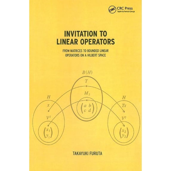 Invitation to Linear Operators: From Matrices to Bounded Linear Operators on a Hilbert Space, (Hardcover)