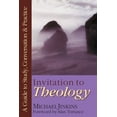 thumbnail image 1 of Invitation to Theology: A Guide to Study, Conversation Practice, (Paperback), 1 of 1