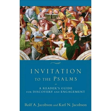 Invitation to the Psalms: A Reader's Guide for Discovery and Engagement, (Paperback)