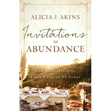 Pre-Owned Invitations to Abundance: How the Feasts of the Bible Nourish Us Today (Paperback) 0736984275 9780736984270