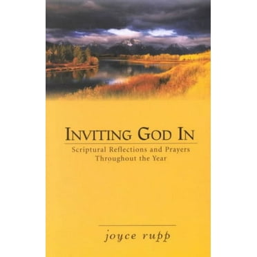 Inviting God in: Scriptural Reflections and Prayers Throughout the Year (Paperback)