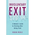 thumbnail image 1 of Pre-Owned Involuntary Exit: A Woman's Guide to Thriving After Being Fired Paperback, 1 of 1