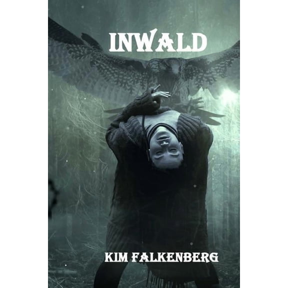 Inwald German Edition Paperback 3946557147 9783946557142 Kim Falkenberg